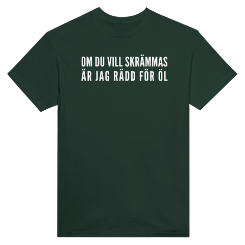 T-shirt med textmotiv: Om du vill skrämmas är jag rädd för öl