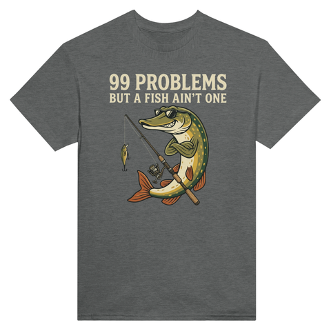 T-shirt med motivet 99 Problems But a Fish Ain’t One