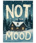 Illustration av en mörk trästuga i ett vintrigt skogslandskap under snöfall med texten Not in the mood.