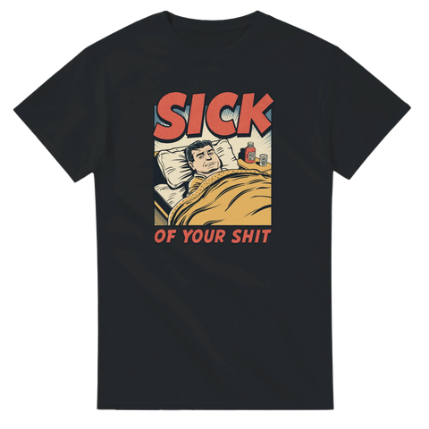 Sarkastisk vintage serietidningsdesign med texten Sick of your shit – svart t-shirt