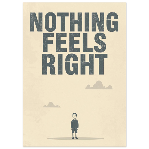 Illustration med stor grå text där det står Nothing Feels Right ovanför en liten nedstämd man i ett tomt beige landskap.