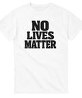 T-Shirt - No lives matter – t-shirt med unikt designtryck