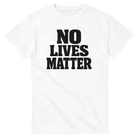 T-Shirt - No lives matter – t-shirt med unikt designtryck