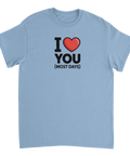 I ❤️ YOU (MOST DAYS)" tryck på ljusblå t-shirt.