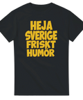 Svart t-shirt med gul texten “Heja Sverige Friskt Humör” i stor blockig font