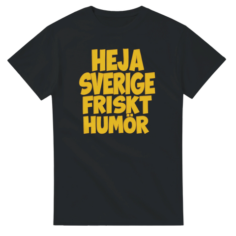Svart t-shirt med gul texten “Heja Sverige Friskt Humör” i stor blockig font