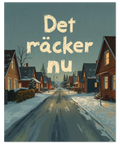 Närbild på en poster med vintermotiv och budskapet Det räcker nu i handmålad stilren typografi.