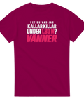 T-shirt med vit och rosa text: Vet du vad jag kallar killar under 1,80 m? Vänner