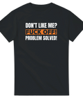 rolig kaxig t-shirt med texten don't like me? f-ck off! problem solved. 