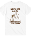 T-shirt med illustration av man som dricker öl och texten "Drick upp din öl – det finns nyktra barn i Afrika"