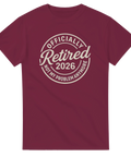 Officially Retired 2026, Not My Problem Anymore, tryck på mörkröd t-shirt med rund hals.