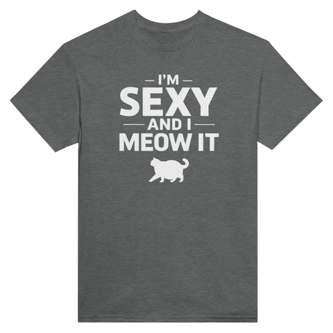 I'm Sexy and I Meow It" texttryck med vit silhuett av en katt på grå t-shirt.