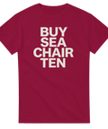 Vinröd t-shirt med texten BUY SEA CHAIR TEN i fyra rader.