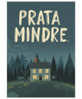 Illustration av en enslig stuga i en mörk granskog med texten Prata mindre
