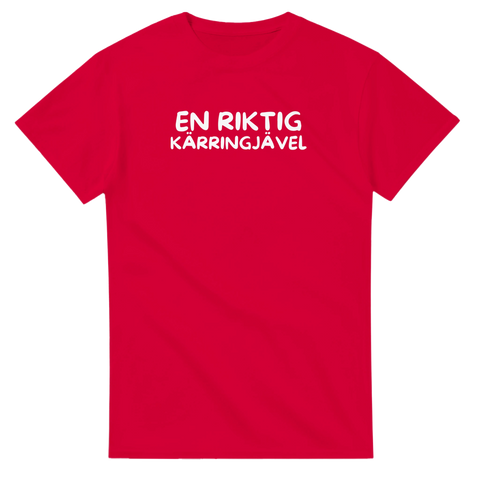 Kaxigt texttryck med citatet En riktig kärringjävel – rolig t-shirt