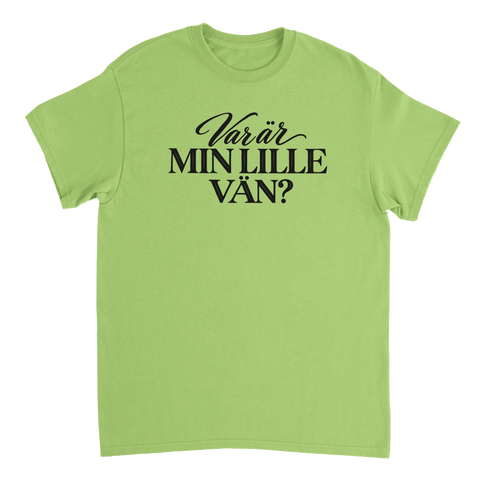 Ljusgrön t-shirt med texten ”Var är min lille vän?”.