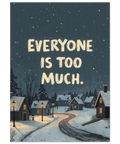 Illustration av en snöig by i natten med texten Everyone is too much under en stjärnhimmel.