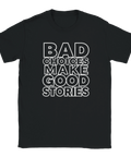Bad Choices Make Good Stories" text på svart t-shirt, vit retro typografi, humoristisk.