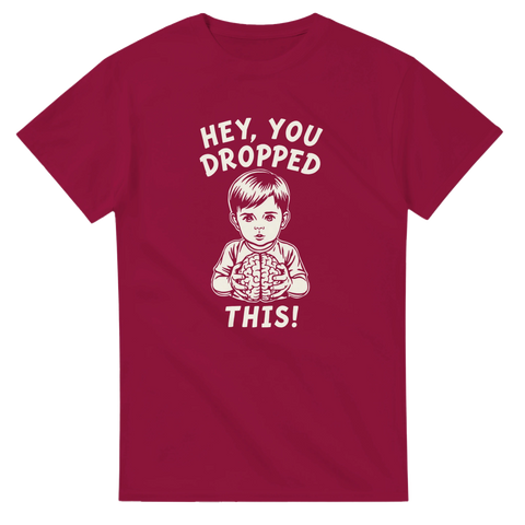 Kaxigt citat-tryck Hey You Dropped This med hjärnmotiv – rolig t-shirt