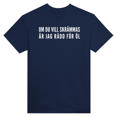 T-shirt med humoristiskt tryck: Om du vill skrämmas är jag rädd för öl