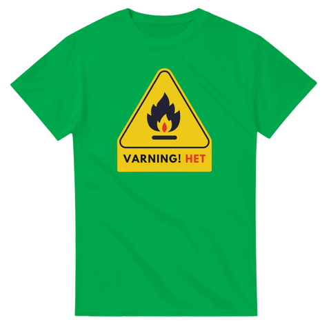 Grön t-shirt med gul varningsskylt och texten Varning! Het