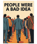 Satirisk illustration av en folkmassa med texten People were a bad idea – poster