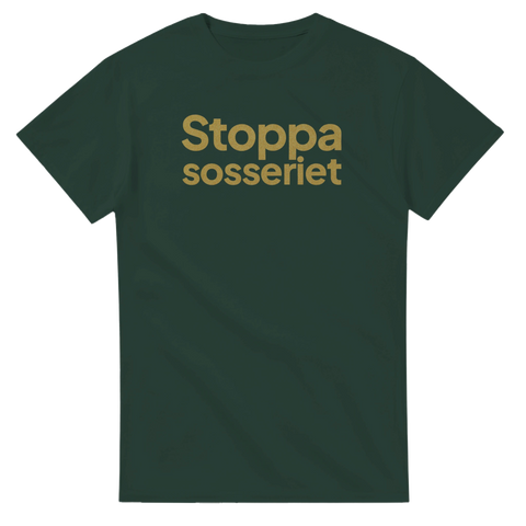 Mörkgrön t-shirt med guldglimrande textbudskap Stoppa sosseriet