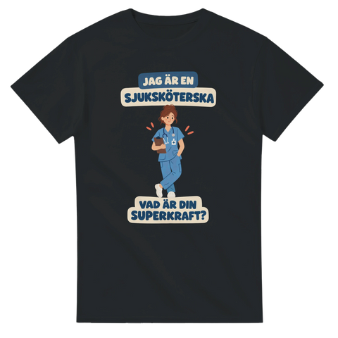 T-shirt med texten Jag är en sjuksköterska – vad är din superkraft?