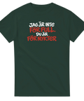Produktbild 3 av rolig t-shirt med texten Jag är inte för full, du är för nykter