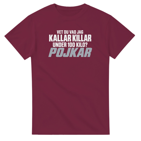 T-shirt med texten Vet du vad jag kallar killar under 100 kilo? Pojkar