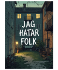 Illustration av en mörk innergård med cyklar och upplysta fönster samt den vita texten Jag hatar folk.