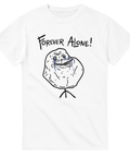 Vit t-shirt med motiv av den klassiska Forever Alone-memen, en tecknad ensam figur med tårar och texten "Forever Alone".