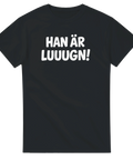 Han är luuugn t-shirt med vit text – svart