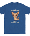 Blå t-shirt med illustration av en söt nakenkatt och humoristisk text "I Love My Pussy Without Hair", perfekt för kattälskare med glimten i ögat