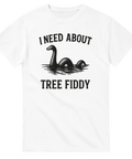Vit t-shirt med Loch Ness-monster och texten "I Need About Tree Fiddy"