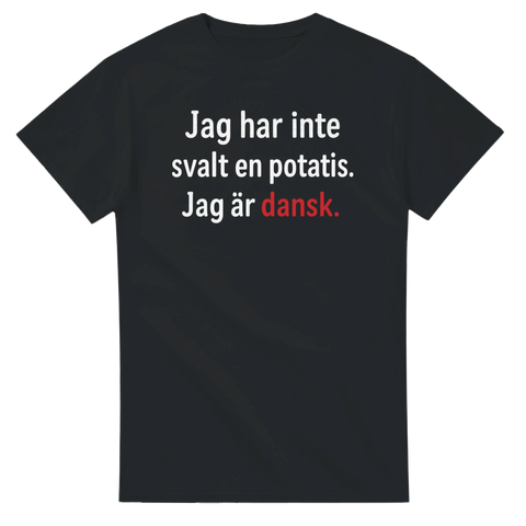Rolig t-shirt med texten Jag har inte svalt en potatis Jag är dansk