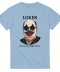 Ljusblå t-shirt med parodi på Leif "Loket" Olsson som Joker, text "Loker – Det var la roligt detta"