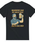 Svart t-shirt med man som höjer ölsejdel och texten ”Mannens dag är varje dag – ölets dag med”.