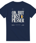 Rolig T-shirt med öl och texten "OK, But First Pilsner"