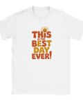 Glad t-shirt med retrotryck i orange text “This Is the Best Day Ever!” och liten solillustration