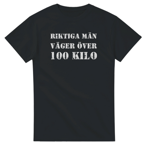 svart t-shirt med vit text Riktiga män väger över 100 kilo