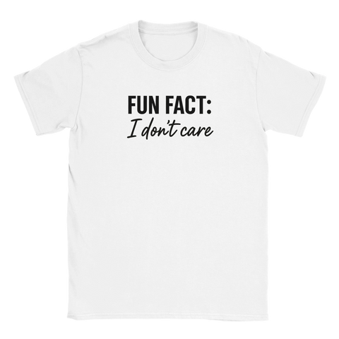 vit t-shirt med texten fun fact i dont care