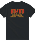 Svart t-shirt med rockinspirerad AD/HD-text och texten “Highway to Hey Look a Squirrel!”