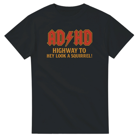 Svart t-shirt med rockinspirerad AD/HD-text och texten “Highway to Hey Look a Squirrel!”