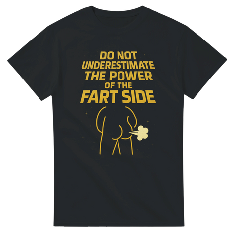 rolig t-shirt med gult tryck och texten Do Not Underestimate The Power Of The Fart Side