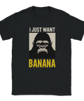 Svart t-shirt med tryck av en gorilla och texten "I just want banana" i vit och gul färg.