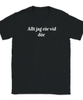 T-shirt med vit text "Allt jag rör vid dör"