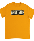 T-shirt med text Arbetslös - För folk utanför arbetsmarknaden
