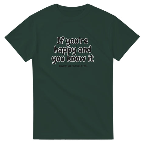 T-Shirt - If you're happy - Shirty