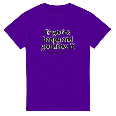 T-Shirt - If you're happy - Shirty
